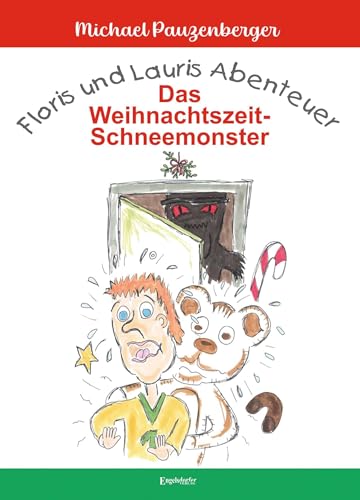 Floris und Lauris Abenteuer: Das Weihnachtszeit-Schneemonster von Engelsdorfer Verlag