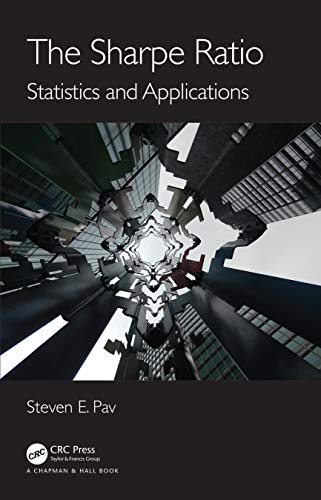 The Sharpe Ratio: Statistics and Applications The Sharpe Ratio: Statistics and Applications von Chapman and Hall/CRC