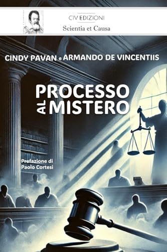 Processo al mistero (Scientia et Causa, Band 2) von C1V Edizioni