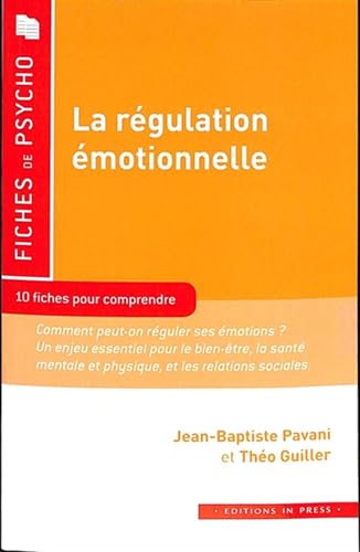 LA REGULATION EMOTIONNELLE: 10 fiches pour comprendre von IN PRESS