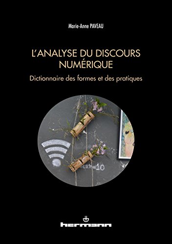 L'analyse du discours numérique: Dictionnaire des formes et des pratiques (HR.CULTUR.NUMER)