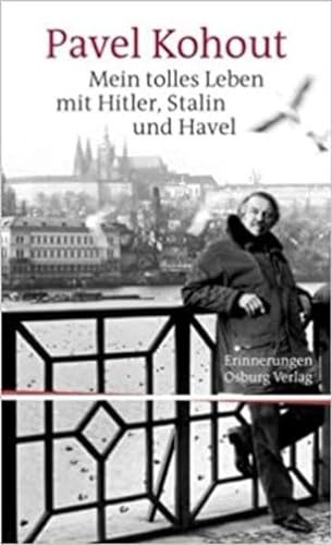 Mein tolles Leben mit Hitler, Stalin und Havel: Erinnerungen: Erlebnisse - Erkenntnisse von Osburg