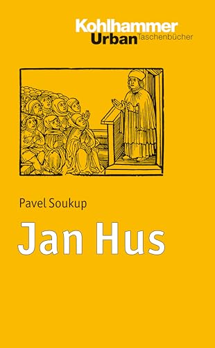 Jan Hus: Prediger - Reformator - Märtyrer (Urban-Taschenbücher, 737, Band 737) von Kohlhammer W.