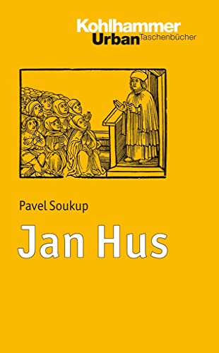 Jan Hus: Prediger - Reformator - Märtyrer (Urban-Taschenbücher, 737, Band 737)