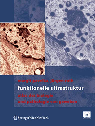 Funktionelle Ultrastruktur: Atlas der Biologie und Pathologie von Geweben