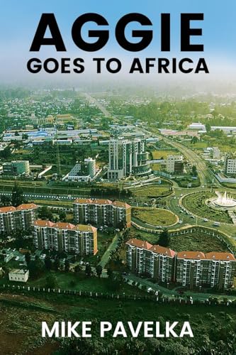 AGGIE GOES TO AFRICA AGGIE GOES TO AFRICA von Atticus Publishing