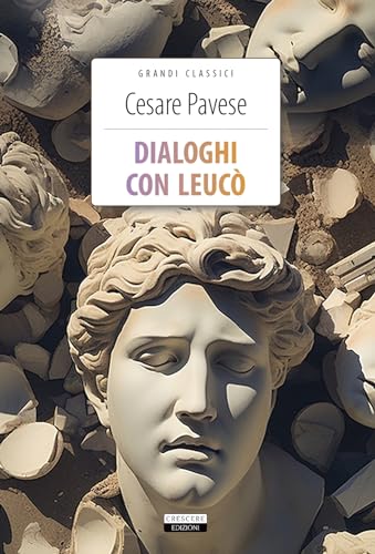 Dialoghi con Leucò. Ediz. integrale. Con Segnalibro (Classici del pensiero) von Crescere