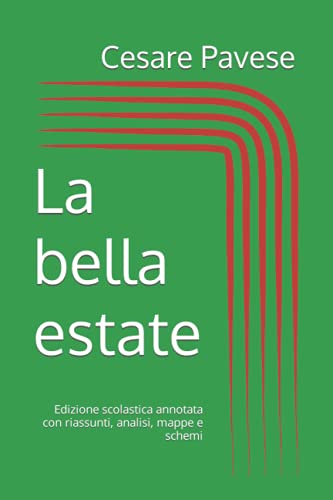 La bella estate: Edizione scolastica annotata con riassunti, analisi, mappe e schemi La bella estate: Edizione scolastica annotata con riassunti, analisi, mappe e schemi von Independently published