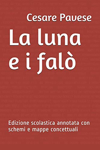 La luna e i falò: Edizione scolastica annotata con schemi e mappe concettuali La luna e i falò: Edizione scolastica annotata con schemi e mappe concettuali von Independently published