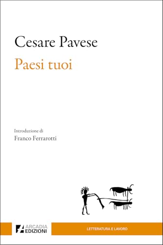 Paesi tuoi (Letteratura e lavoro) von Arcadia Edizioni