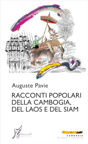 Racconti popolari della Cambogia, del Laos e del Siam (In-Asia/Cambogia) von O Barra O Edizioni
