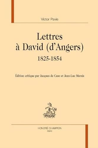 Lettres à David (d’Angers) 1825-1854 von Honoré Champion