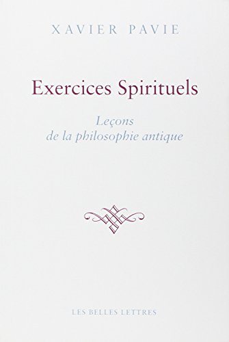 Les Exercices Spirituels Antiques: La Philosophie Comme Maniere de Vivre: Leçons de la philosophie antique