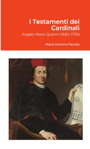 I Testamenti dei Cardinali: Angelo Maria Querini (1680-1755) von Lulu.com