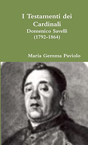 I Testamenti dei Cardinali: Domenico Savelli (1792-1864) von Lulu