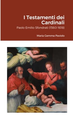 I Testamenti dei Cardinali: Paolo Emilio Sfondrati (1560-1618) von Lulu.com