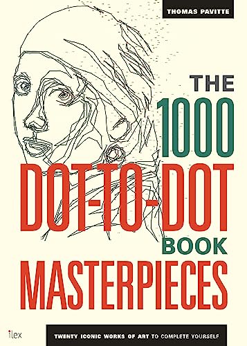 The 1000 Dot-to-Dot Book: Masterpieces: Twenty Iconic works of art to complete yourself
