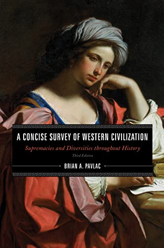 A Concise Survey of Western Civilization - Third Edition: Supremacies and Diversities throughout History, Combined Volume, Third Edition von Rowman & Littlefield Publishers