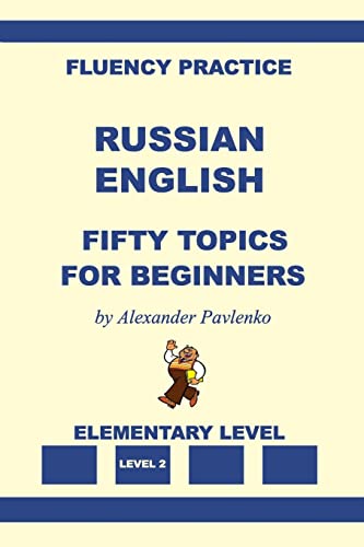 Russian-English, Fifty Topics, Elementary Level (Fluency Practice, Elementary Level, Band 2)