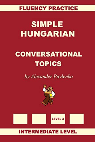 Simple Hungarian, Conversational Topics, Intermediate Level