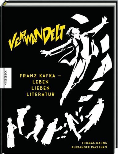Verwandelt: Franz Kafka - Leben Lieben Literatur von Knesebeck