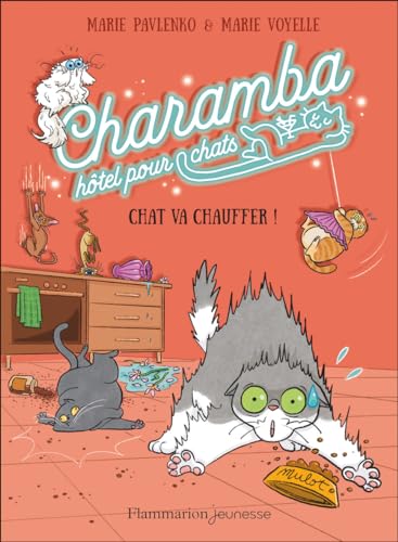 Charamba, hôtel pour chats - Chat va chauffer !: CHAT VA CHAUFFER !