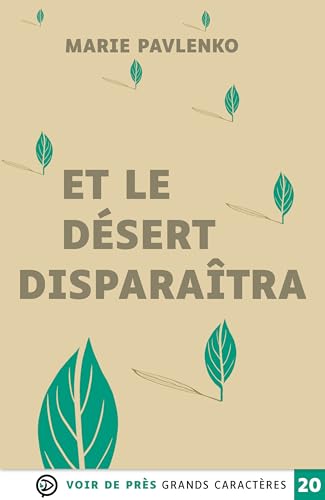 ET LE DESERT DISPARAITRA: Grands caractères, édition accessible pour les malvoyants von VOIR DE PRES