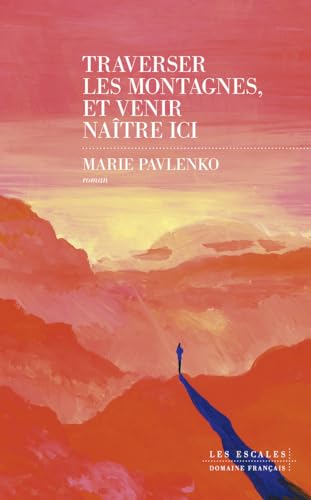 Traverser les montagnes et venir naître ici von LES ESCALES