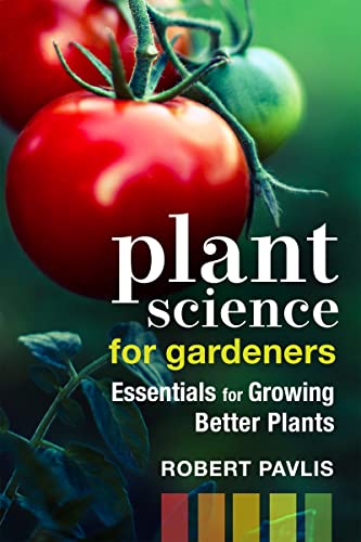 Plant Science for Gardeners: Essentials for Growing Better Plants (Garden Science Series, 2) von New Society Publishers