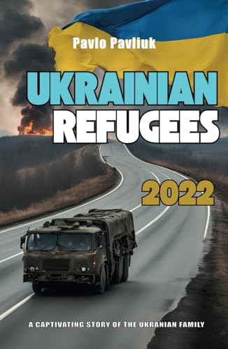 Ukrainian Refugees 2022: A captivating story of the Ukrainian family von Spines