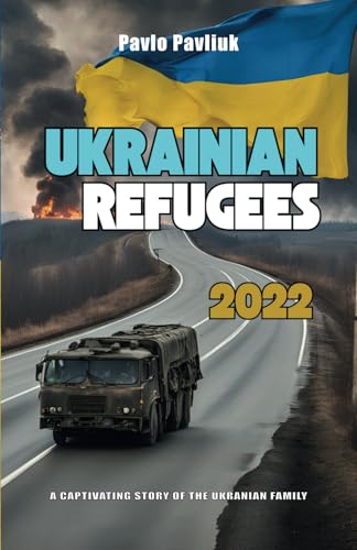 Ukrainian Refugees 2022: A captivating story of the Ukrainian family von Spines