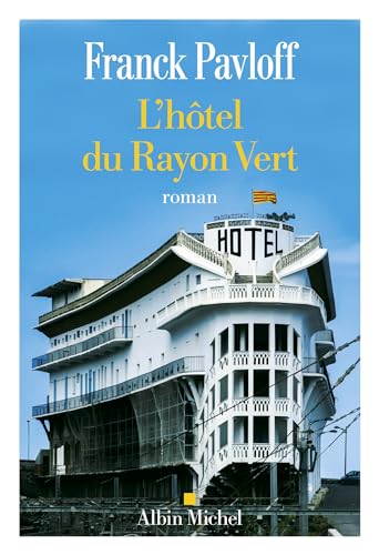 L'Hôtel du Rayon Vert: Prix Cabourg du roman 2024 von ALBIN MICHEL