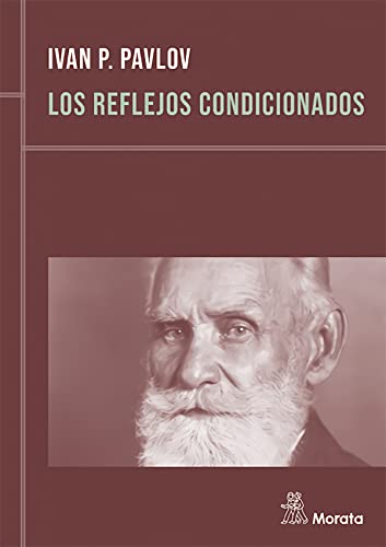 Los reflejos condicionados : lecciones sobre la función de los grandes hemisferios: LECCIONES SOBRE LA FUNCION DE LOS GRANDES HEMISFERIOS (Raíces de la memoria)