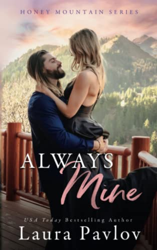 Always Mine: A Small Town Friends-To-Lovers Romance (Honey Mountain Series, Band 1) Always Mine: A Small Town Friends-To-Lovers Romance (Honey Mountain Series, Band 1)
