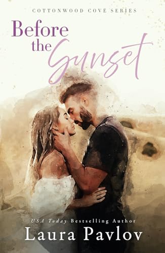 Before the Sunset: A Small Town, Friends to Lovers Romance (Cottonwood Cove Series, Band 4)