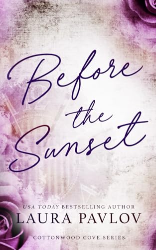 Before the Sunset: Special Edition Paperback (Cottonwood Cove Series Special Edition, Band 4)