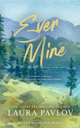 Ever Mine: A Honey Mountain Series Special Edition Paperback Ever Mine: A Honey Mountain Series Special Edition Paperback