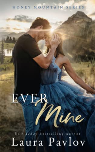 Ever Mine: A Small Town Second Chance Sports Romance (Honey Mountain Series Book 2)