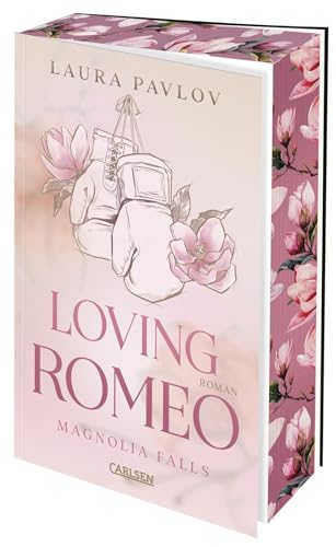 Magnolia Falls 1: Loving Romeo: Good Girl trifft Bad Boy in dieser gefühlvollen Small-Town-Romance (1) von Carlsen