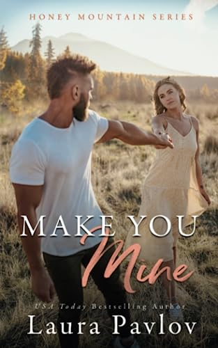 Make You Mine: A Small Town Age Gap Romance (Honey Mountain Series Book 3)