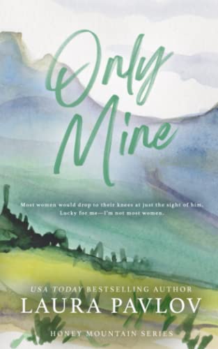 Only Mine: A Honey Mountain Series Special Edition Paperback Only Mine: A Honey Mountain Series Special Edition Paperback