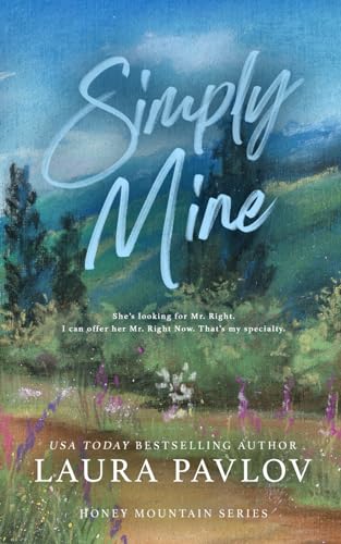Simply Mine: A Honey Mountain Series Special Edition Paperback Simply Mine: A Honey Mountain Series Special Edition Paperback