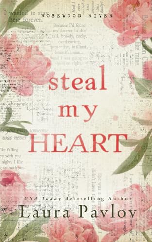 Steal My Heart: A Small Town, Enemies to Lovers, Workplace Romance (Rosewood River Series, Band 1) von Independently published