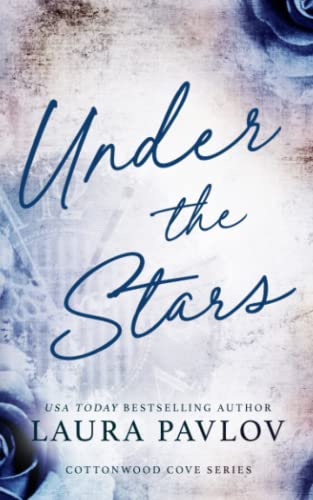 Under the Stars: Special Edition Paperback (Cottonwood Cove Series Special Edition, Band 2) von Independently published