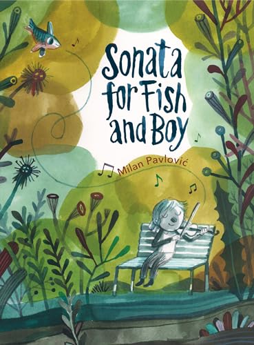 Sonata for Fish and Boy von Groundwood Books