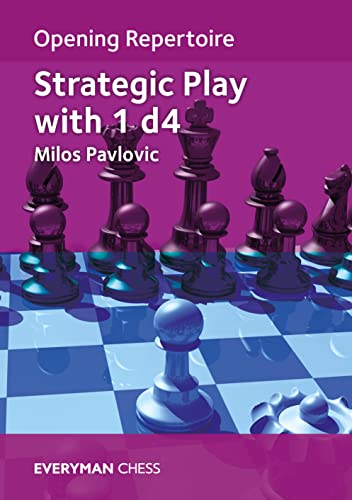 Opening Repertoire: Strategic Play With 1 D4 von Everyman Chess