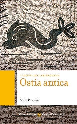 Ostia antica. I luoghi dell'archeologia (Quality paperbacks) von Carocci