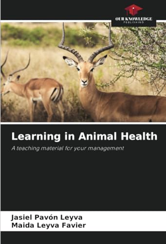 Learning in Animal Health: A teaching material for your management von Our Knowledge Publishing
