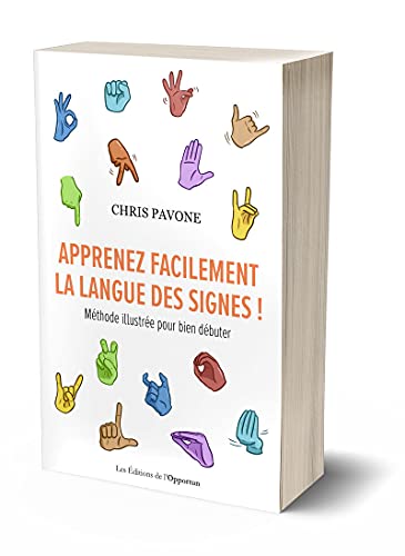 Apprenez facilement la langue des signes ! - Méthode illustrée pour bien débuter