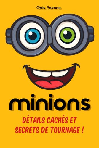 MINIONS : détails cachés et secrets de tournage ! von Independently published